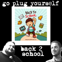 Go Plug Yourself Back to School Special 2023