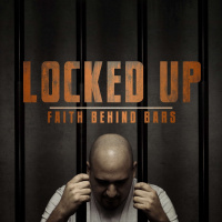 Locked Up: Praise Behind Bars