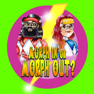 Morph In Or Morph Out? A Power Rangers Podcast