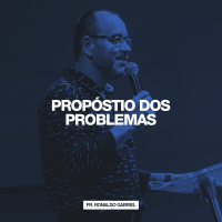 Propósito dos Problemas // Pr. Ronaldo Gabriel