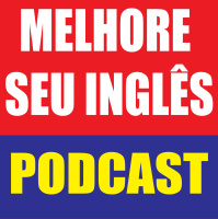 Melhore Seu Inglês - Improve Your English Podcast