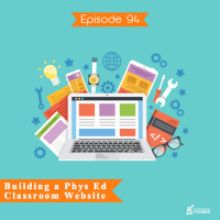 Episode 94 - Building a Phys Ed Classroom Website