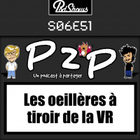 P2P 51 : Les oeillères à tiroir de la VR