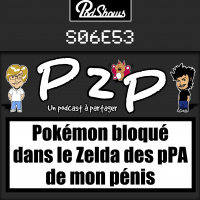 P2P 53 : Pokémon bloqué dans le Zelda des pPA de mon pénis