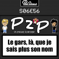 P2P 56 : Le gars, là, que je sais plus son nom
