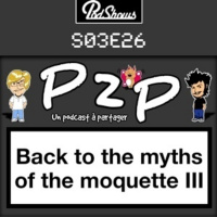 P2P 26: Back to the myths of the moquette III