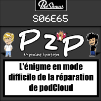 P2P 65 : Lénigme en mode difficile de la réparation de podCloud