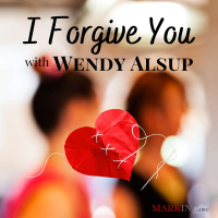I Forgive You - A Conversation with Wendy Alsup