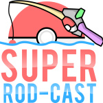 Super Rod-cast