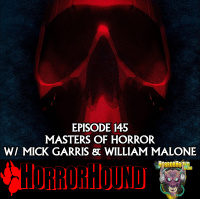 HorrorHound Radio Episode 145: Masters of Horror 20th Anniversary with Mick Garris  William Malone
