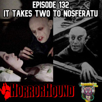 HorrorHound Radio Episode 132: It Takes Two to Nosferatu