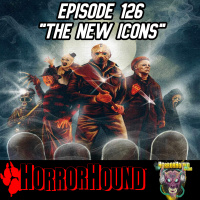 HorrorHound Radio Episode 126: The New Icons