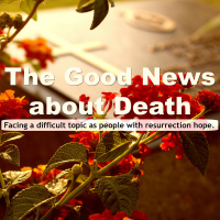 The Last Word: The Good News about Death