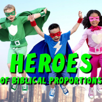 Heroes of Biblical Proportions: Gods Heroes have Courage!