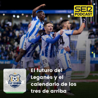 Play Segunda | El futuro del leganés y el calendario de los tres de arriba