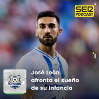 Play Segunda | José León afronta el sueño de su infancia