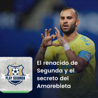 Play Segunda | El renacido de Segunda y el secreto del Amorebieta