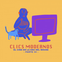 254: Clics Modernos - Parte III: El Cine en la Era del Mouse