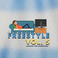 229: Especial: Freestyle Vol.5 - Edición Cine Argentino