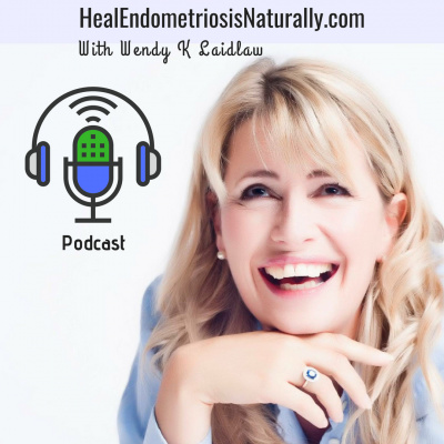 Heal Endometriosis Naturally With Wendy K Laidlaw