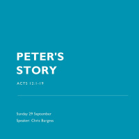 Peter’s Story - Acts 12 - Chris Burgess 29.09.19