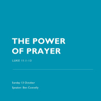 The Power of Prayer - Ben Connelly 13.10.19