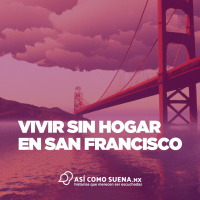 Vivir sin hogar en San Francisco