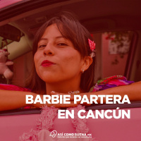 Barbie partera en Cancún