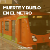 Muerte y duelo en el metro