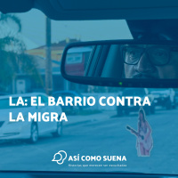 LA: el barrio contra la migra
