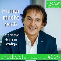 #025 Roman Szeliga Im Interview- Humor macht reich