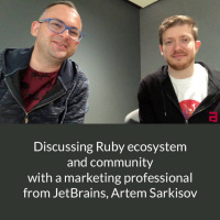 Discussing Ruby ecosystem and community with a marketing professional from JetBrains, Artem Sarkisov