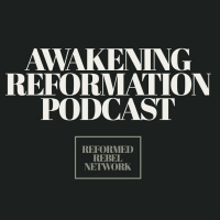 Awakening Reformation Podcast 128: The Gospel With No Testes