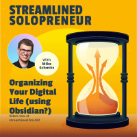 Organizing Your Digital Life (using Obsidian?) with Mike Schmitz