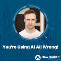 Youre Using AI All Wrong with Bryan McAnulty