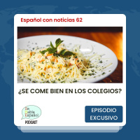 Español con noticias 62: ¿Se come bien en los colegios? - Episodio exclusivo para mecenas