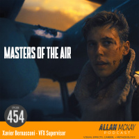 454 - Xavier Bernasconi - VFX Supervisor for Masters of The Air