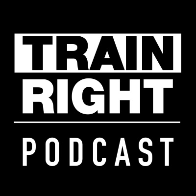 Train Right Podcast