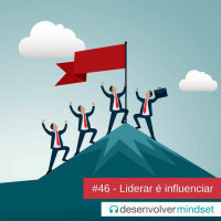 DM #46 - Liderar é influenciar