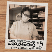 LQTD Especial coronavirus 4 (con Carmen García Talles)