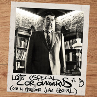 LQTD Especial coronavirus 5 (con Juan Gestal)
