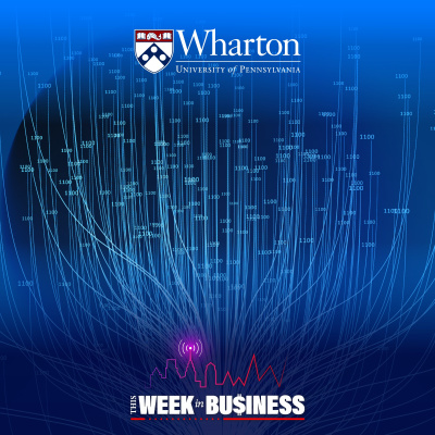 Wharton Business Radio Highlights