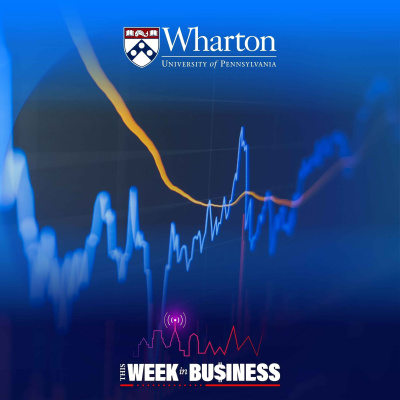 Wharton Business Radio Highlights