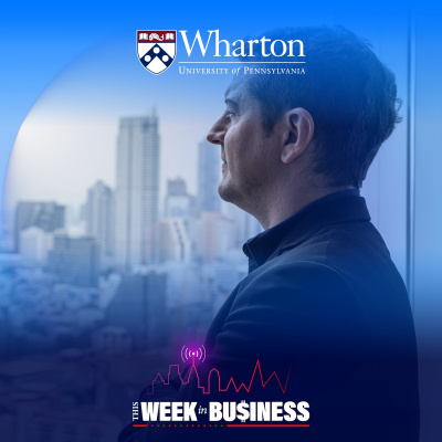 Wharton Business Radio Highlights