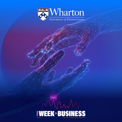 Wharton Business Radio Highlights