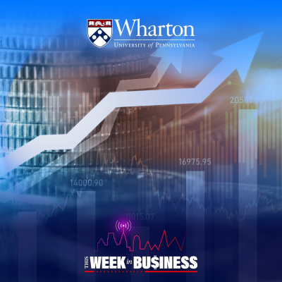 Wharton Business Radio Highlights