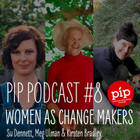 Pip Podcast #8: Women as Change Makers