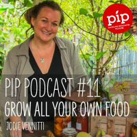 Pip Permaculture Podcast #11: Grow all your own food with Jodie Vennitti