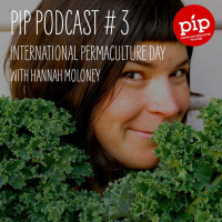 Pip Permaculture Podcast # 3: What is permaculture? with Hannah Moloney