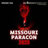 256 - Missouri Paracon 2025 with Brad Blair and Jesse Leimkuehler - Big Seance